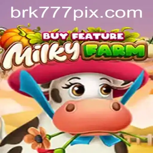 Descubra o Mundo de MilkyFarmBuyFeature no BRK777.com